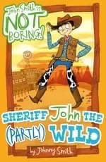 John Smith is NOT Boring! #4: Sheriff John the (Partly) Wild
