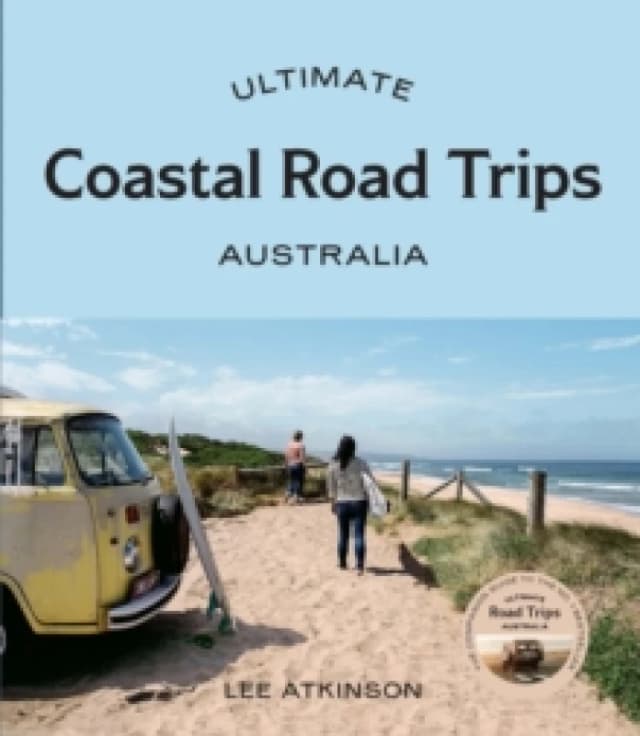 Ultimate Coastal Road Trips: Australia Paperback / softback