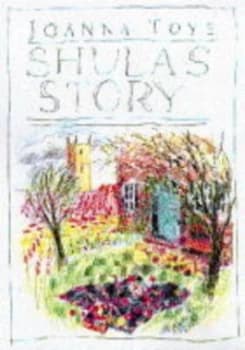 Shulas Story by Joanna Toye Hardback