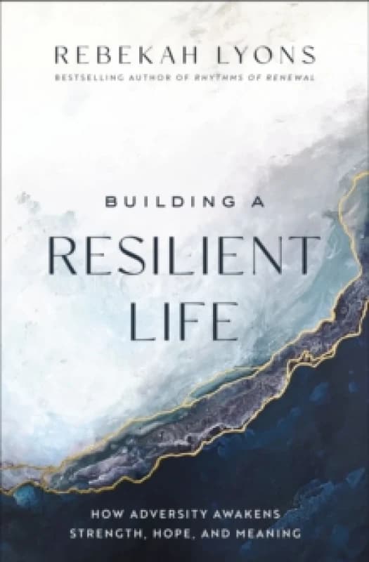 Building a Resilient Life. Paperback. By Rebekah Lyons Books