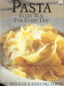 Pasta by Eric Treuille and Anna Del Conte and Ian Oleary Hardback