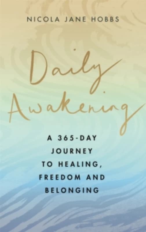 Daily Awakening. Hardback. By Nicola Jane Hobbs Books