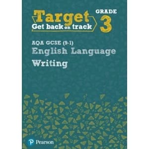Target Grade 3 Writing AQA GCSE (9-1) English Language Workbook