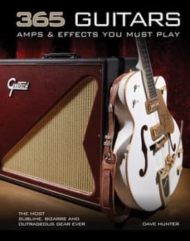 365 guitars amps & effects you must play by Dave Hunter