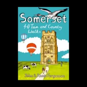Somerset: 40 Coast & Country Walks