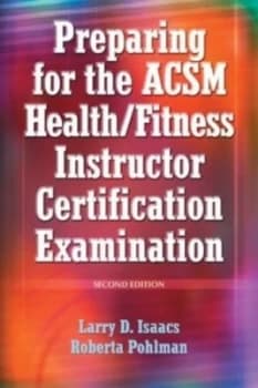 Preparing for the Acsm Health/fitness Instructor Certification Examination by Larry D Isaacs and Roberta Pohlman and American College of Sports Medici