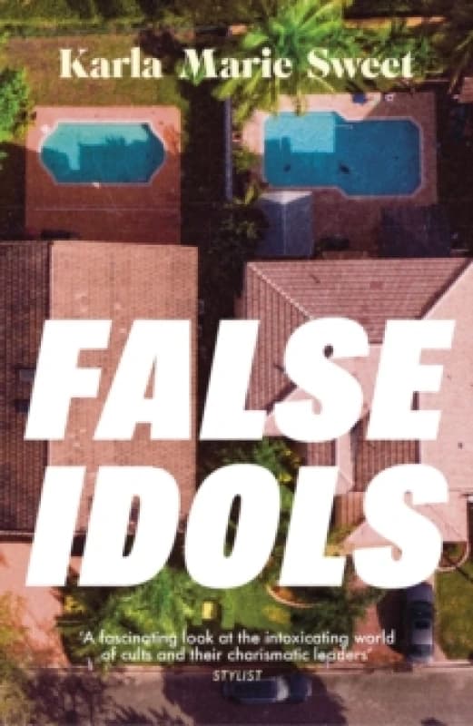 False Idols. Hardback. By Karla Marie Sweet Books