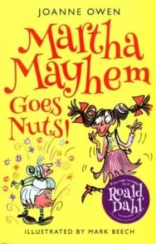 Martha Mayhem goes nuts by Joanne Owen