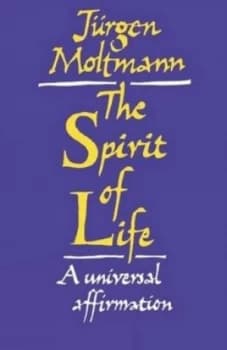 The Spirit of Life by Jurgen Moltmann Paperback