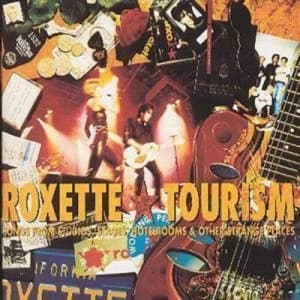 Tourism Songs From Studios Stages Hotelrooms & Other Strange Place by Roxette CD Album