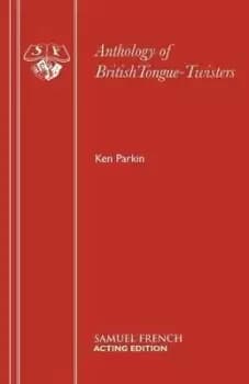 Anthology of British Tongue Twisters by K. Parkin