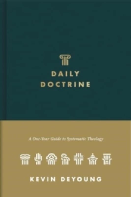 Daily Doctrine : A One-Year Guide to Systematic Theology Hardback