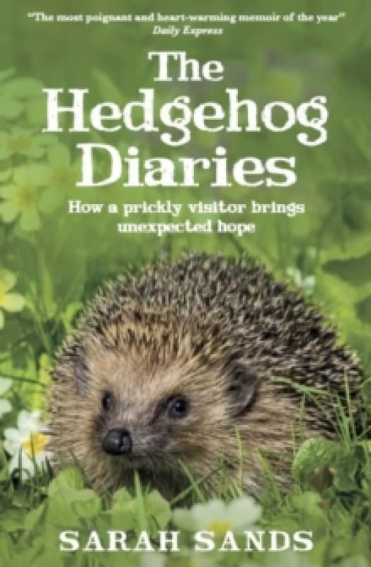 The Hedgehog Diaries : The most poignant and heartwarming memoir of the year Paperback / softback