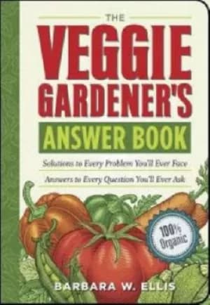 The veggie gardeners answer book by Barbara W. Ellis