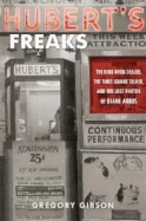 huberts freaks the rare book dealer the times square talker and the lost ph