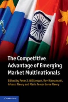 The Competitive Advantage of Emerging Market Multinationals by Peter J. Williamson Book