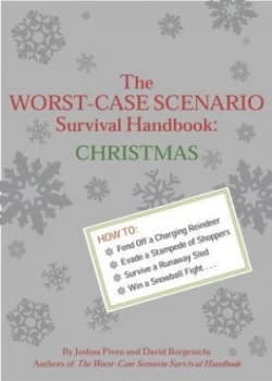 Worst Case Scenario Survival Handbook Christmas by Joshua Piven and David Borgenicht Book
