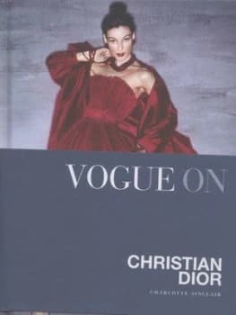 Vogue on Christian Dior by Charlotte Sinclair Hardback