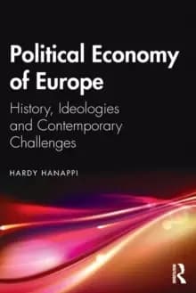 Political Economy of Europe : History, Ideologies and Contemporary Challenges