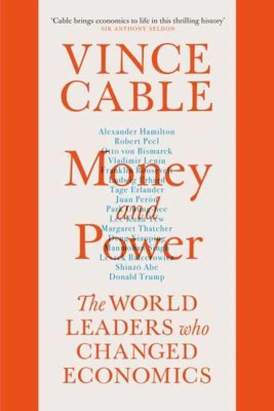Money and Power : The World Leaders Who Changed Economics Hardback