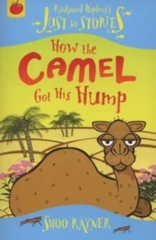How the Camel Got His Hump by Shoo Rayner Paperback