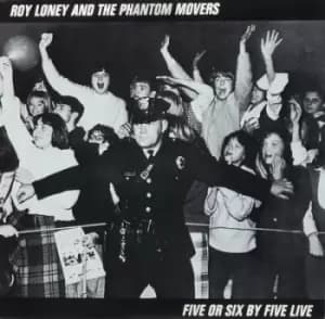 Five Or Six By Five Live by Roy Loney and the Phantom Movers Vinyl Album
