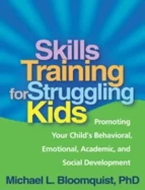 skills training for struggling kids promoting your childs behavioral emotio