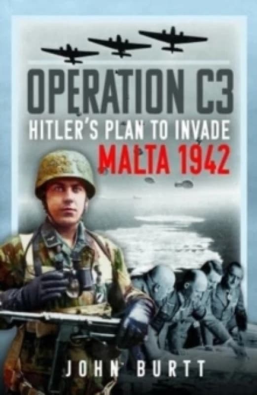 Operation C3 : Hitler's Plan to Invade Malta 1942 Hardback