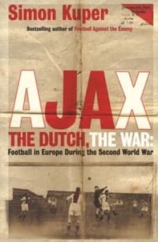 Ajax the Dutch the War by Simon Kuper Paperback