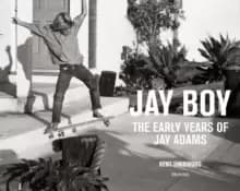 Jay Boy : The Early Years of Jay Adams