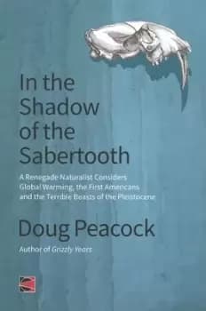 In the shadow of the sabertooth - Doug Peacock - Paperback - Used