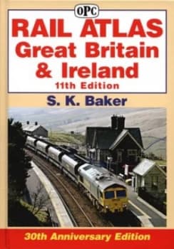 Rail Atlas Great Britain and Ireland by S. K Baker Hardback