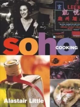 Soho cooking - Alastair Little - Hardback - Used