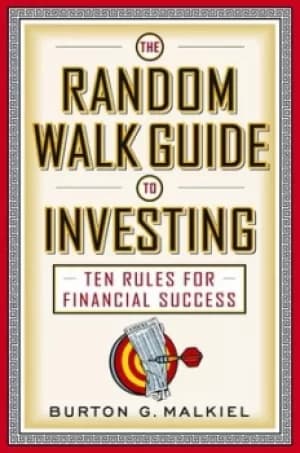 The Random Walk Guide to Investing by Burton G. Malkiel
