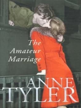 The Amateur Marriage by Anne Tyler Hardback