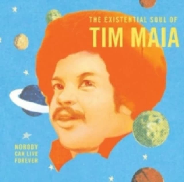 Nobody Can Live Forever: The Existential Soul of Tim Maia CD / Album