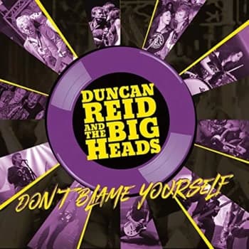 Duncan Reid And The Big Heads - Dont Blame Yourself CD