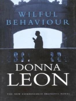 Wilful Behaviour by Donna Leon Hardback