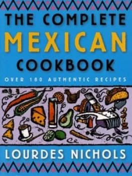 The Complete Mexican Cookbook by Lourdes Nichols Paperback