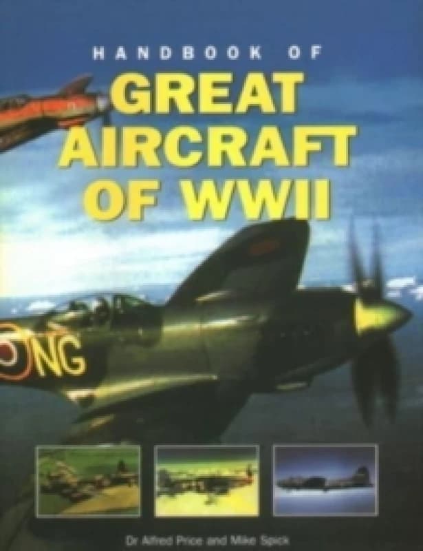 Great Aircraft WWII, Handbook Of. Paperback. By Dr Alfred Price Books