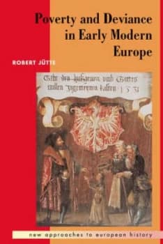 Poverty and Deviance in Early Modern Europe by Robert Jtte Paperback