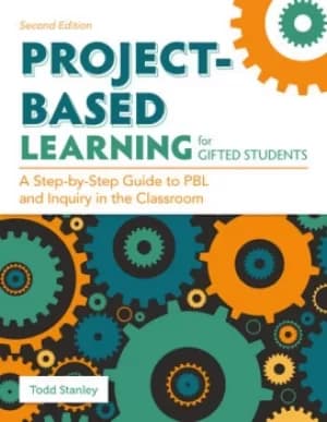 Project-Based Learning for Gifted StudentsA Step-by-Step Guide to PBL and Inquiry in the Classroom