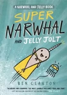 Super Narwhal and Jelly Jolt (Narwhal and Jelly 2)