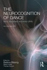 The Neurocognition of Dance Mind Movement and Motor Skills