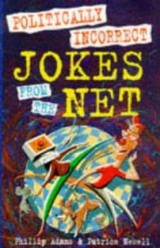 Politically Incorrect Jokes from the Net by Phillip Adams Book