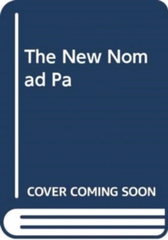 The New Nomads : How the Migration Revolution is Making the World a Better Place Paperback / softback