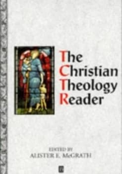 The Christian Theology Reader by Alister E. Mcgrath Paperback