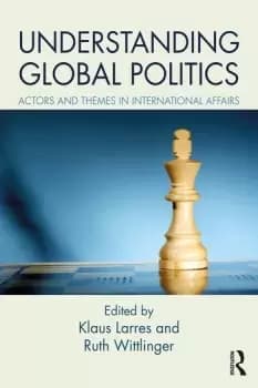 Understanding Global PoliticsActors and Themes in International Affairs