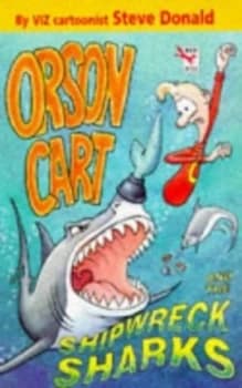 Orson Cart and the Shipwreck Sharks by Steve Donald Book