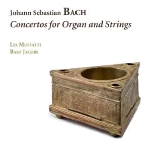 Johann Sebastian Bach Concertos for Organ and Strings by Johann Sebastian Bach CD Album